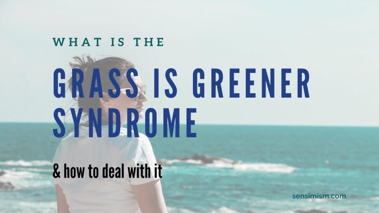 What is the grass is greener syndrome and how to deal with it?
