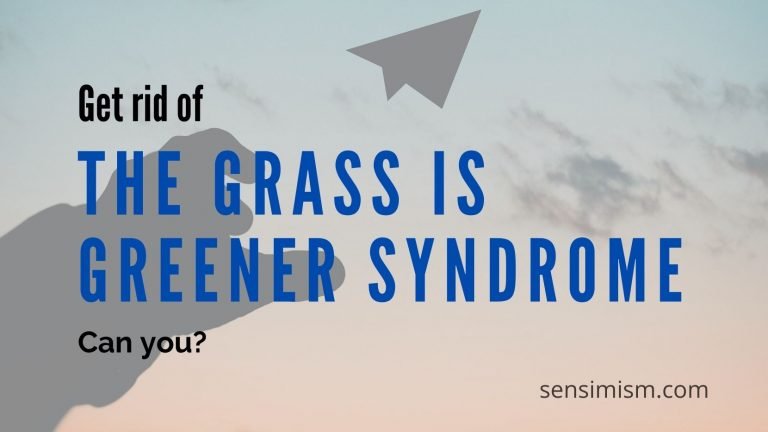 Can you get rid of the grass is greener syndrome?